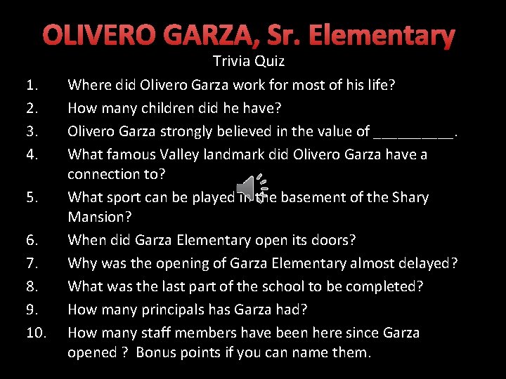 OLIVERO GARZA, Sr. Elementary 1. 2. 3. 4. 5. 6. 7. 8. 9. 10.