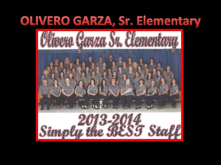 OLIVERO GARZA, Sr. Elementary 