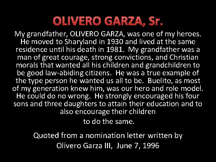 OLIVERO GARZA, Sr. My grandfather, OLIVERO GARZA, was one of my heroes. He moved