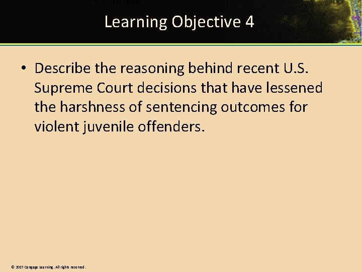 Learning Objective 4 • Describe the reasoning behind recent U. S. Supreme Court decisions
