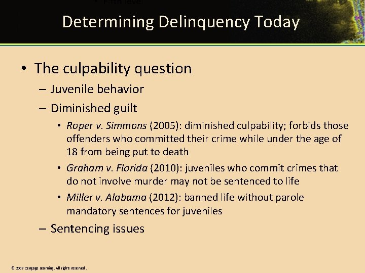 Determining Delinquency Today • The culpability question – Juvenile behavior – Diminished guilt •