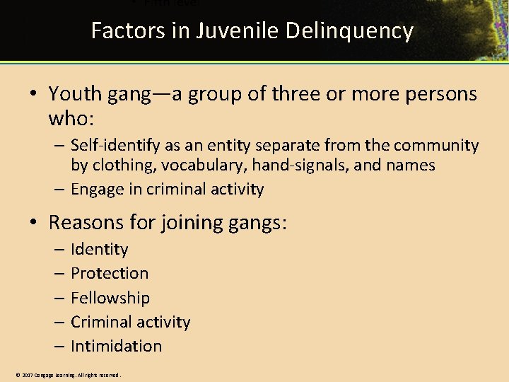 Factors in Juvenile Delinquency • Youth gang—a group of three or more persons who: