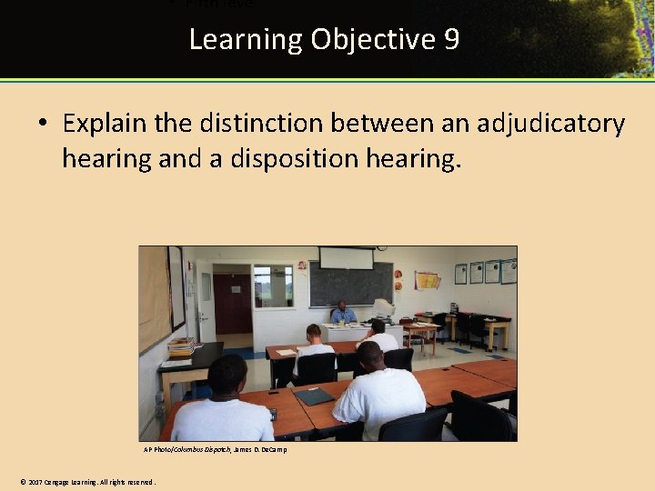 Learning Objective 9 • Explain the distinction between an adjudicatory hearing and a disposition