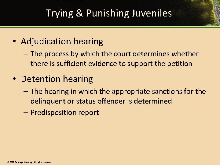 Trying & Punishing Juveniles • Adjudication hearing – The process by which the court