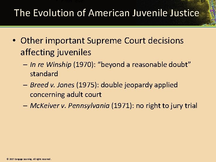 The Evolution of American Juvenile Justice • Other important Supreme Court decisions affecting juveniles