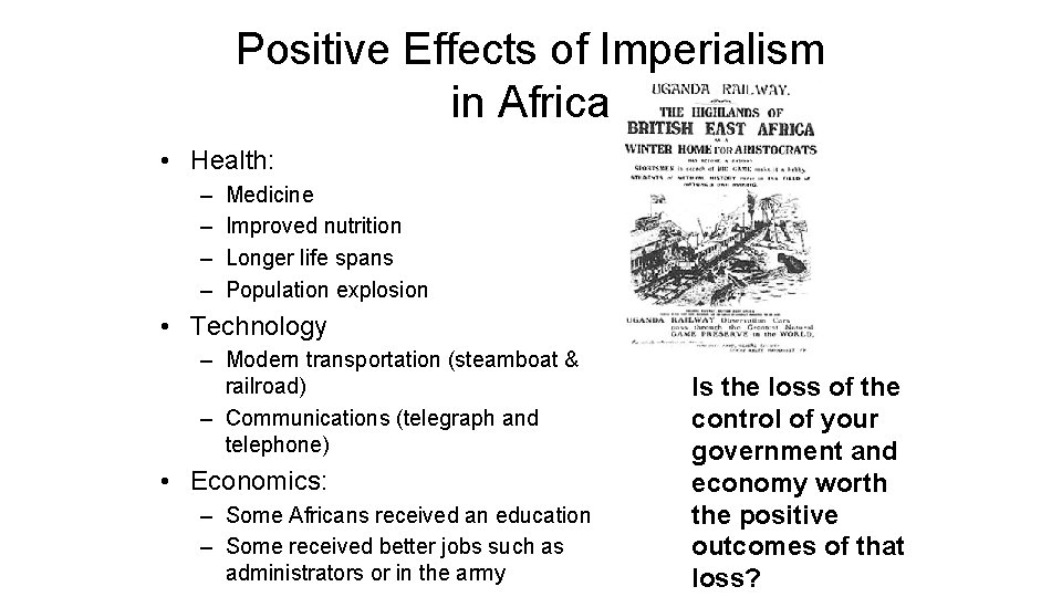 Positive Effects of Imperialism in Africa • Health: – – Medicine Improved nutrition Longer