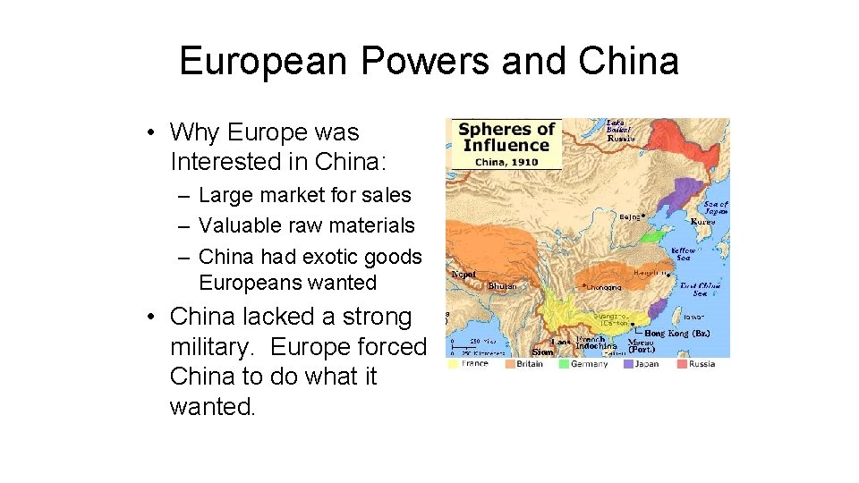 European Powers and China • Why Europe was Interested in China: – Large market