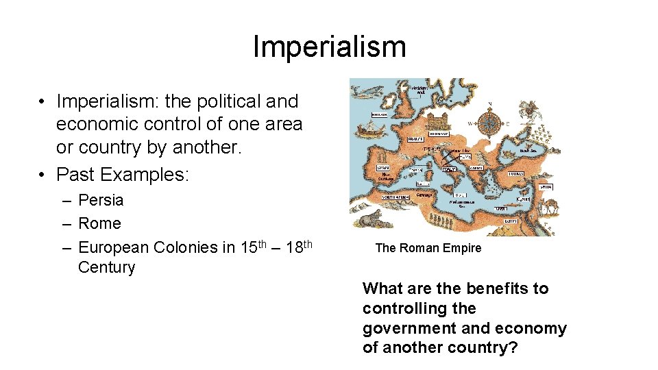 Imperialism • Imperialism: the political and economic control of one area or country by