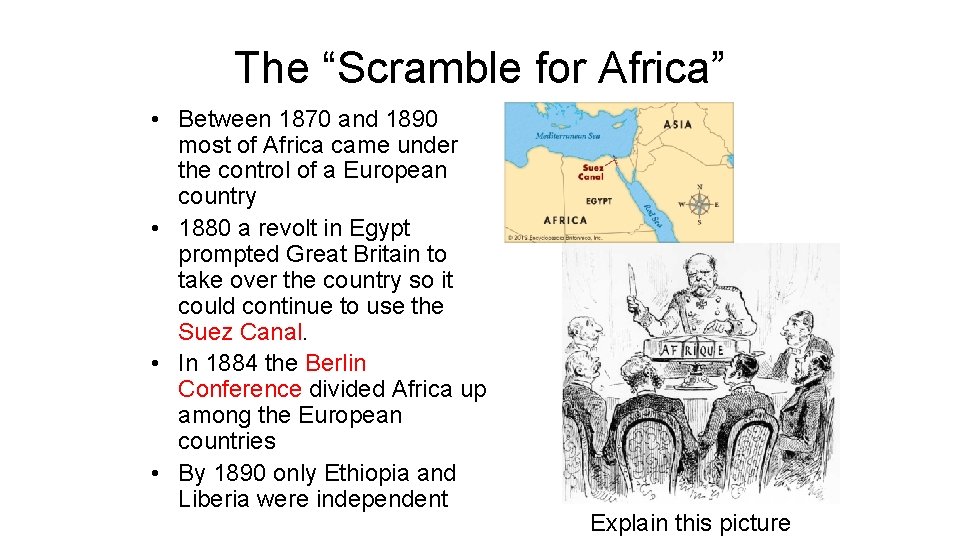 The “Scramble for Africa” • Between 1870 and 1890 most of Africa came under