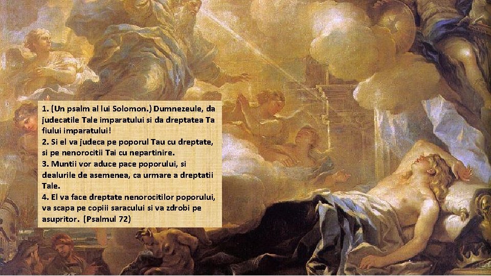 1. (Un psalm al lui Solomon. ) Dumnezeule, da judecatile Tale imparatului si da