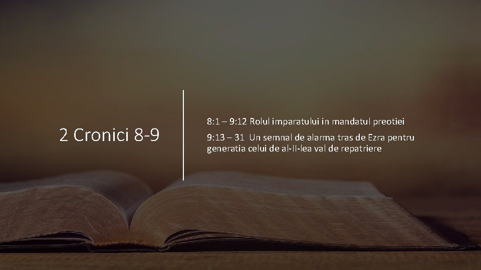 2 Cronici 8 -9 8: 1 – 9: 12 Rolul imparatului in mandatul preotiei