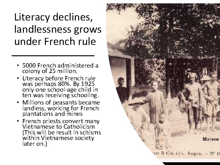 Literacy declines, landlessness grows under French rule • 5000 French administered a colony of
