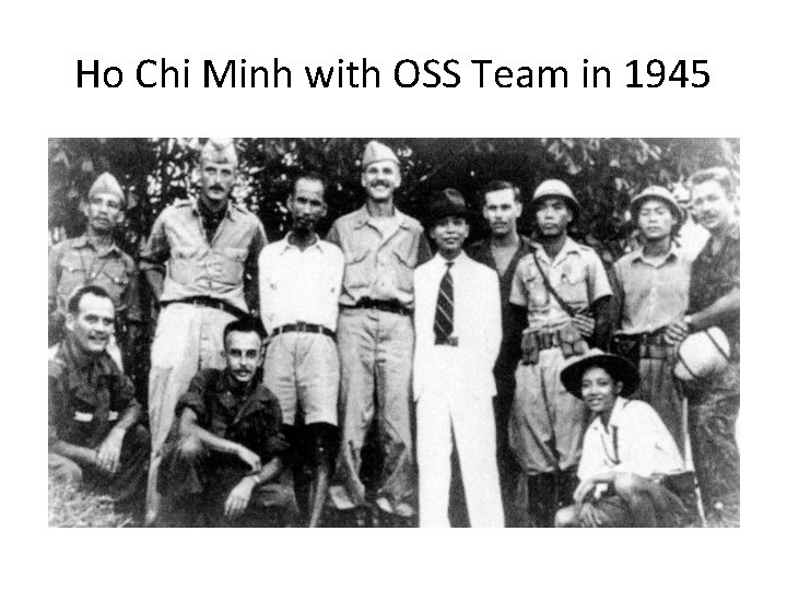 Ho Chi Minh with OSS Team in 1945 