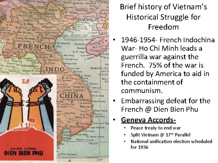 Brief history of Vietnam’s Historical Struggle for Freedom • 1946 -1954 - French Indochina