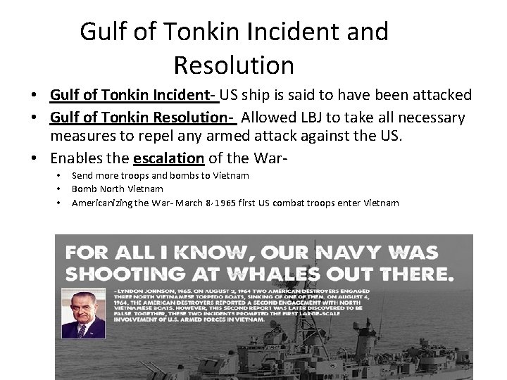 Gulf of Tonkin Incident and Resolution • Gulf of Tonkin Incident- US ship is