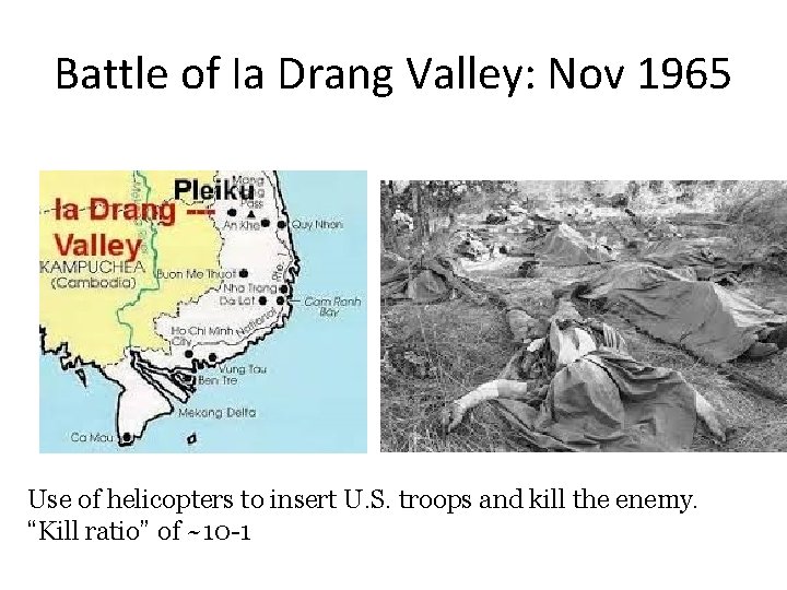 Battle of Ia Drang Valley: Nov 1965 Use of helicopters to insert U. S.