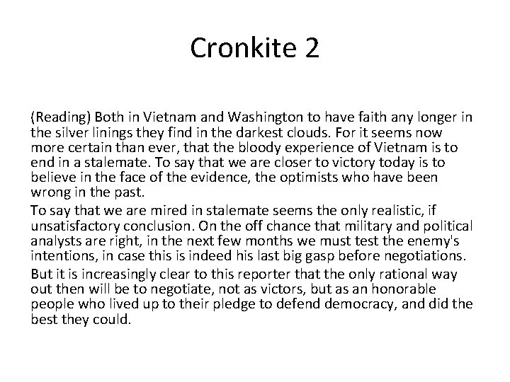 Cronkite 2 (Reading) Both in Vietnam and Washington to have faith any longer in