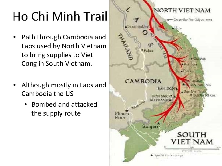 Ho Chi Minh Trail • Path through Cambodia and Laos used by North Vietnam