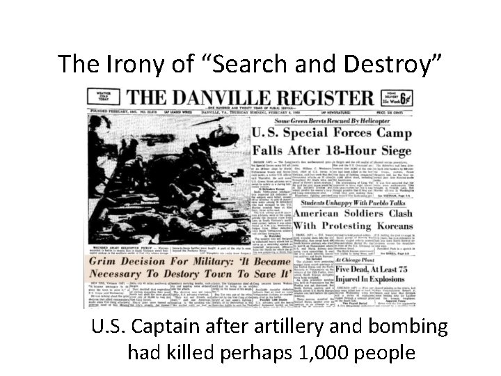 The Irony of “Search and Destroy” U. S. Captain after artillery and bombing had