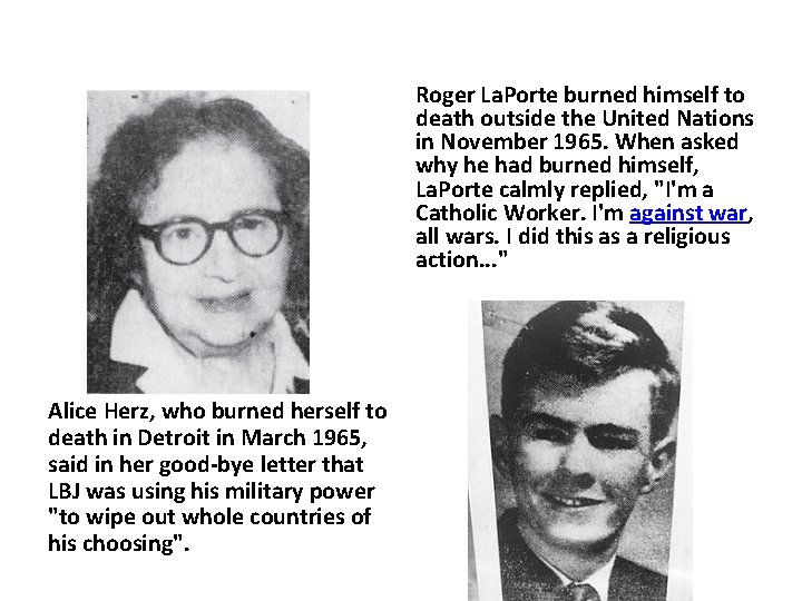 Roger La. Porte burned himself to death outside the United Nations in November 1965. Roger La. Porte burned himself to death outside the United Nations in November 1965.