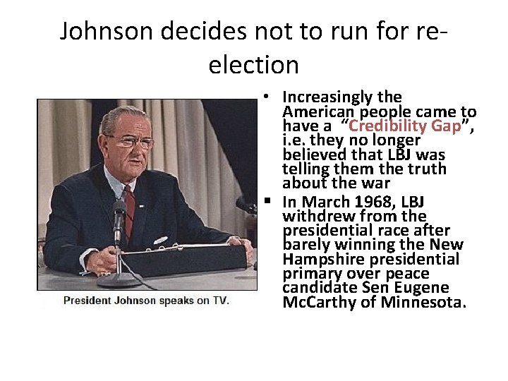 Johnson decides not to run for reelection • Increasingly the American people came to