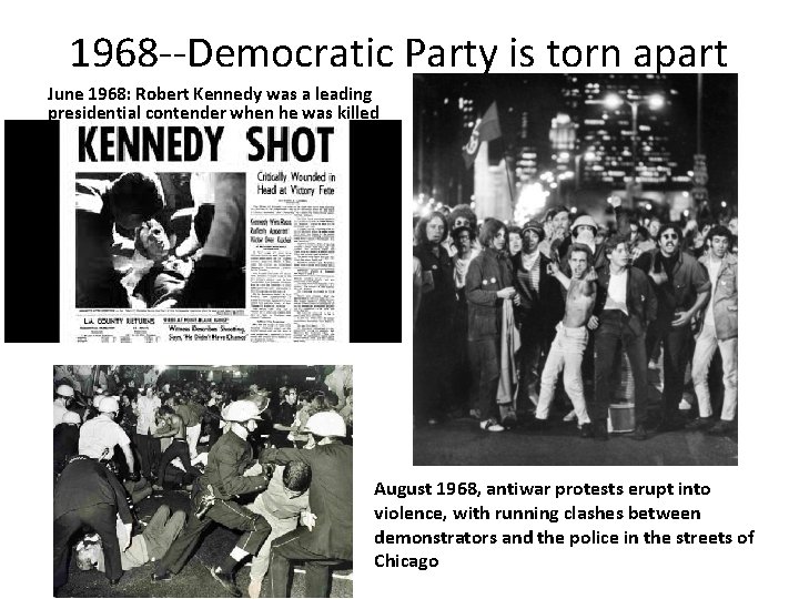 1968 --Democratic Party is torn apart June 1968: Robert Kennedy was a leading presidential 1968 --Democratic Party is torn apart June 1968: Robert Kennedy was a leading presidential