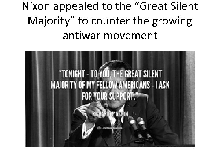 Nixon appealed to the “Great Silent Majority” to counter the growing antiwar movement Nixon appealed to the “Great Silent Majority” to counter the growing antiwar movement