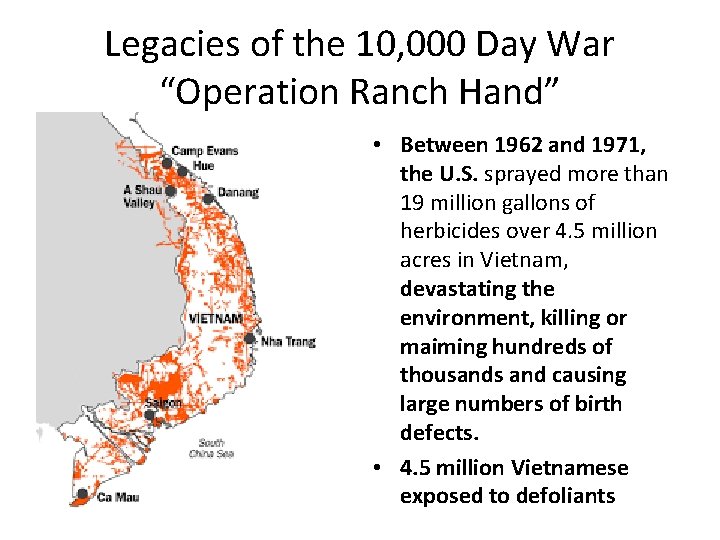 Legacies of the 10, 000 Day War “Operation Ranch Hand” • Between 1962 and Legacies of the 10, 000 Day War “Operation Ranch Hand” • Between 1962 and