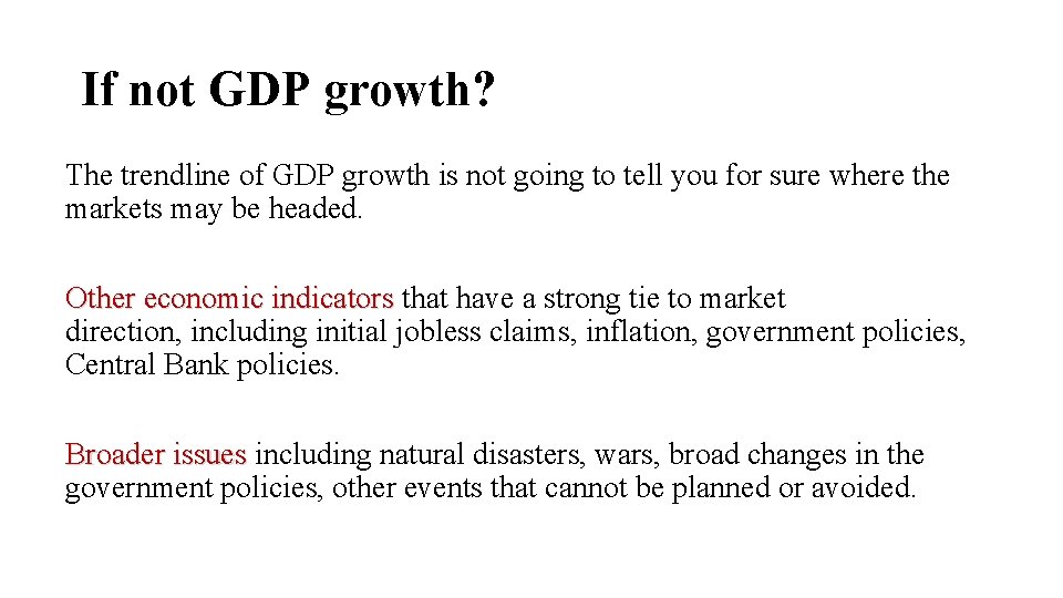 If not GDP growth? The trendline of GDP growth is not going to tell