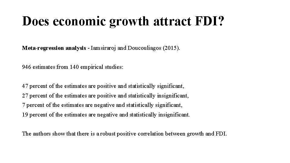 Does economic growth attract FDI? Meta-regression analysis - Iamsiraroj and Doucouliagos (2015). 946 estimates
