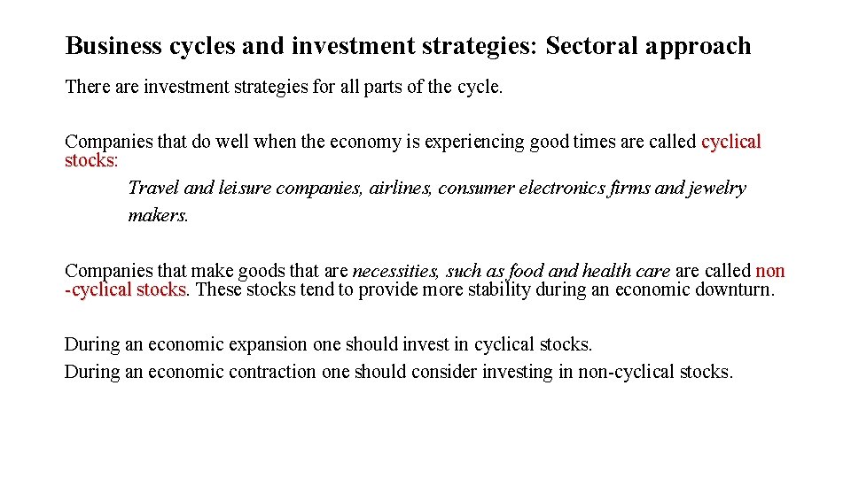 Business cycles and investment strategies: Sectoral approach There are investment strategies for all parts