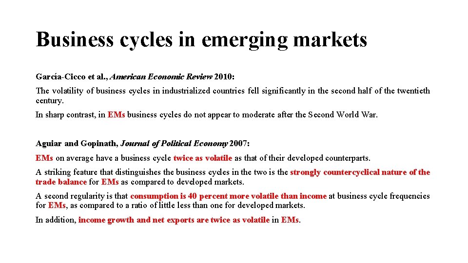Business cycles in emerging markets García-Cicco et al. , American Economic Review 2010: The