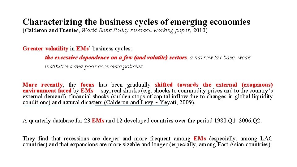 Characterizing the business cycles of emerging economies (Calderon and Fuentes, World Bank Policy reserach