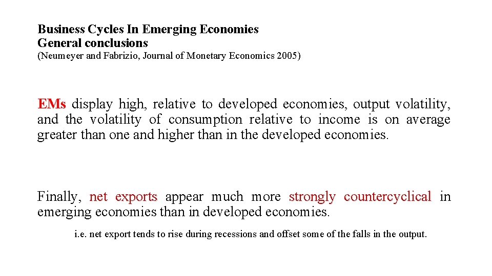 Business Cycles In Emerging Economies General conclusions (Neumeyer and Fabrizio, Journal of Monetary Economics