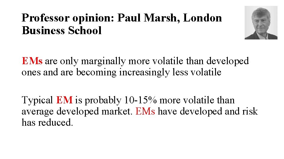 Professor opinion: Paul Marsh, London Business School EMs are only marginally more volatile than