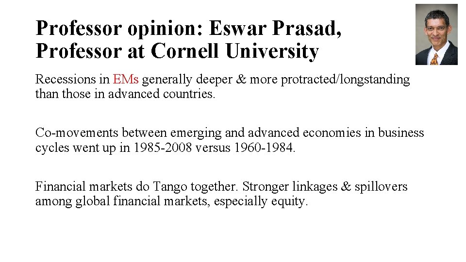 Professor opinion: Eswar Prasad, Professor at Cornell University Recessions in EMs generally deeper &