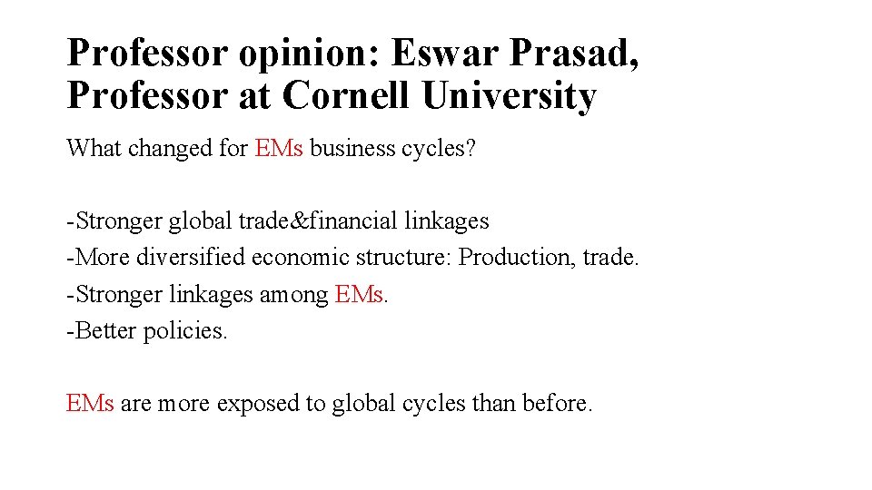 Professor opinion: Eswar Prasad, Professor at Cornell University What changed for EMs business cycles?