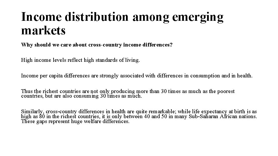 Income distribution among emerging markets Why should we care about cross-country income differences? High