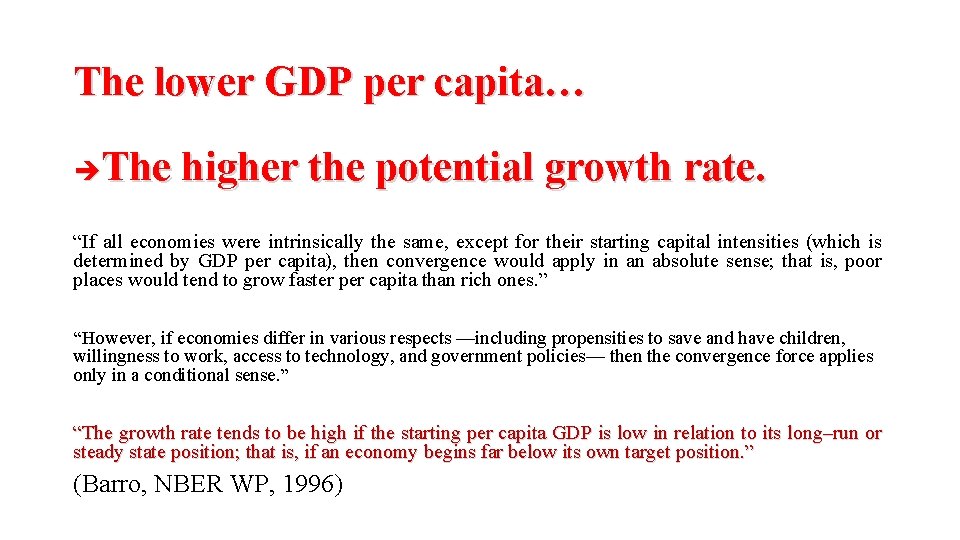 The lower GDP per capita… The higher the potential growth rate. “If all economies