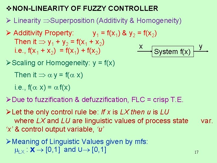 v. NON-LINEARITY OF FUZZY CONTROLLER Ø Linearity Superposition (Additivity & Homogeneity) Ø Additivity Property: