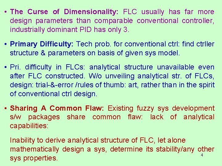  • The Curse of Dimensionality: FLC usually has far more design parameters than
