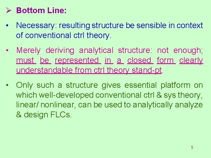 Ø Bottom Line: • Necessary: resulting structure be sensible in context of conventional ctrl