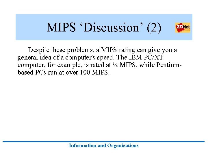 MIPS ‘Discussion’ (2) Despite these problems, a MIPS rating can give you a general