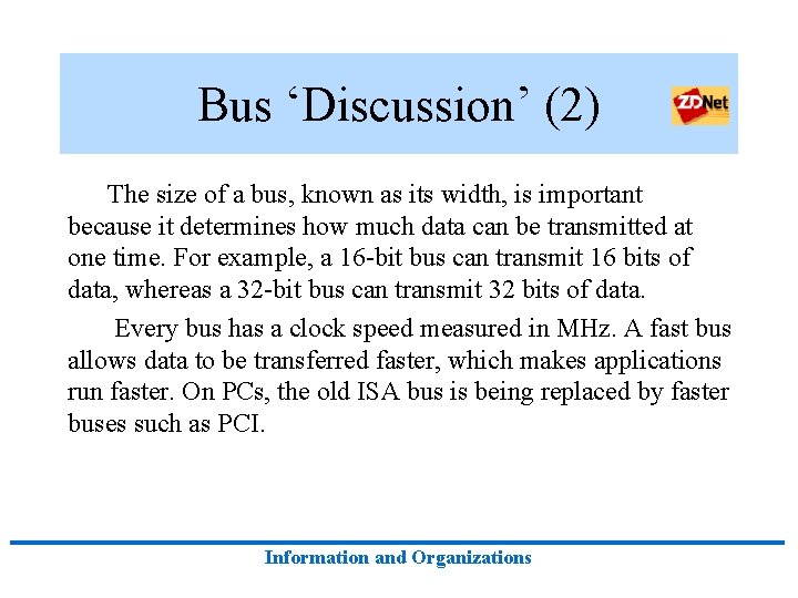 Bus ‘Discussion’ (2) The size of a bus, known as its width, is important