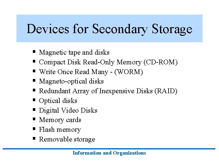 Devices for Secondary Storage § § § § § Magnetic tape and disks Compact