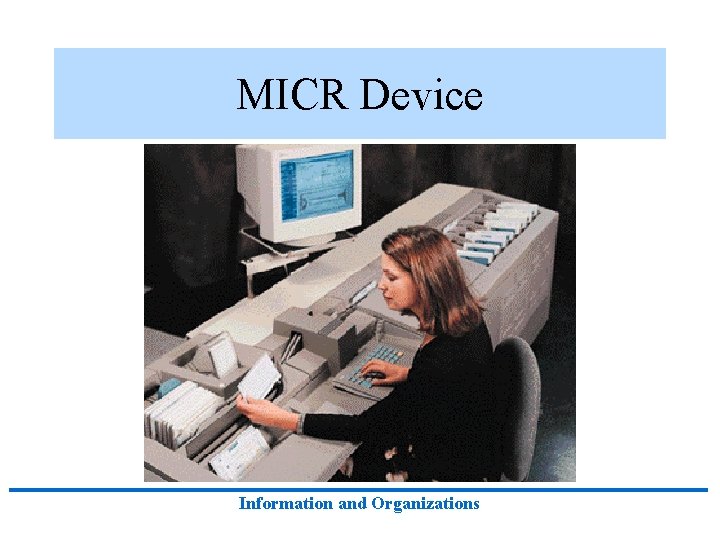 MICR Device Information and Organizations 