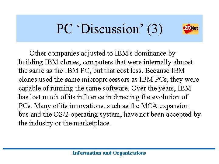 PC ‘Discussion’ (3) Other companies adjusted to IBM's dominance by building IBM clones, computers