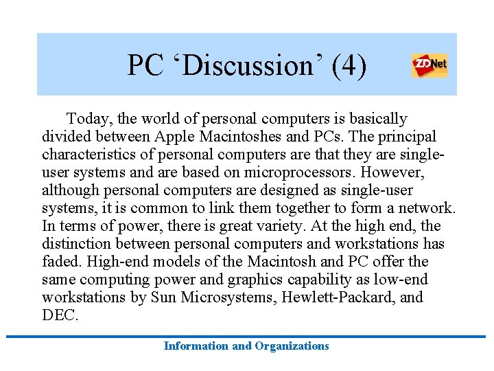 PC ‘Discussion’ (4) Today, the world of personal computers is basically divided between Apple