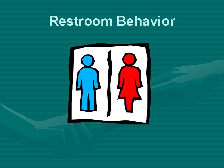 Restroom Behavior 