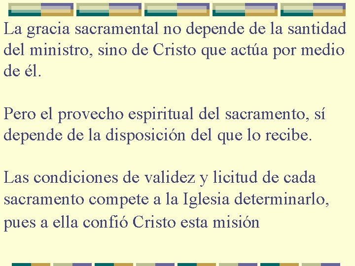 La gracia sacramental no depende de la santidad del ministro, sino de Cristo que